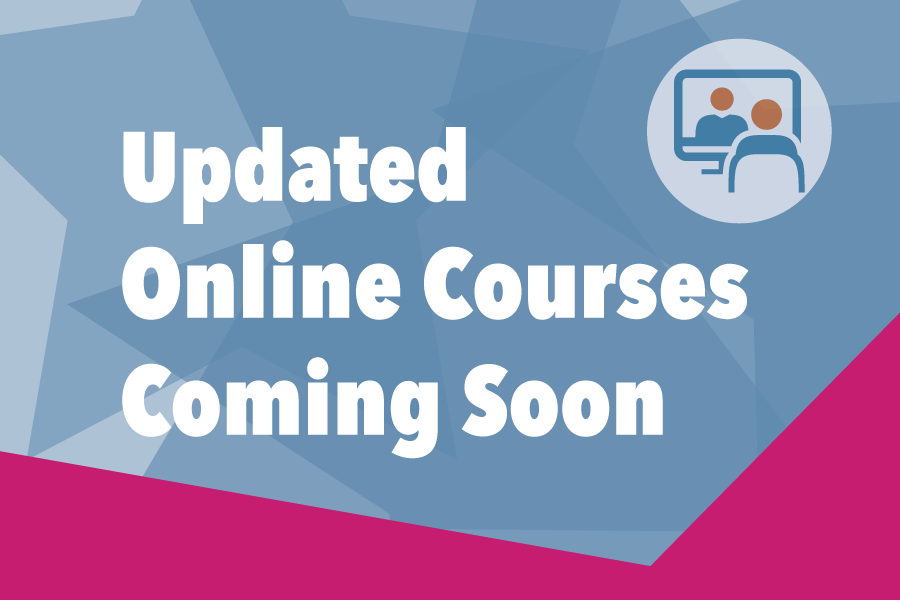 Updated Online Courses Coming Soon